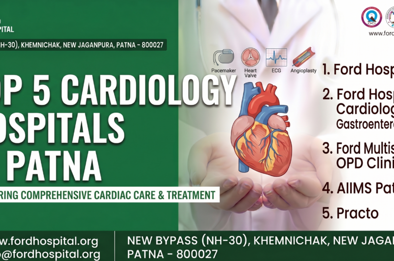Safeguarding Your Heart: The Top 5 Cardiology Hospitals in Patna