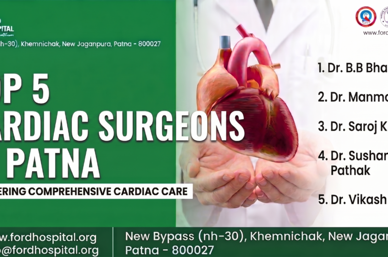 Prioritize Your Heart: The Top 5 Cardiac Surgeons in Patna