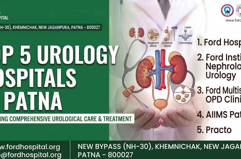Protect Your Urinary System: The Top 5 Urology Hospitals in Patna